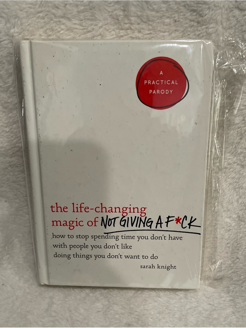 The Life-Changing Magic of Not Giving a F*ck – White Cover Hardback Book